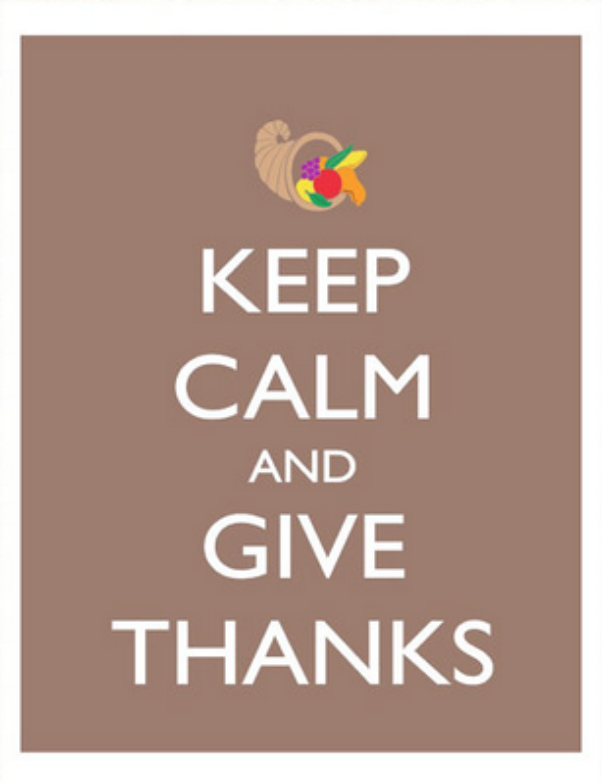 KEEP CALM AND GIVE THANKS