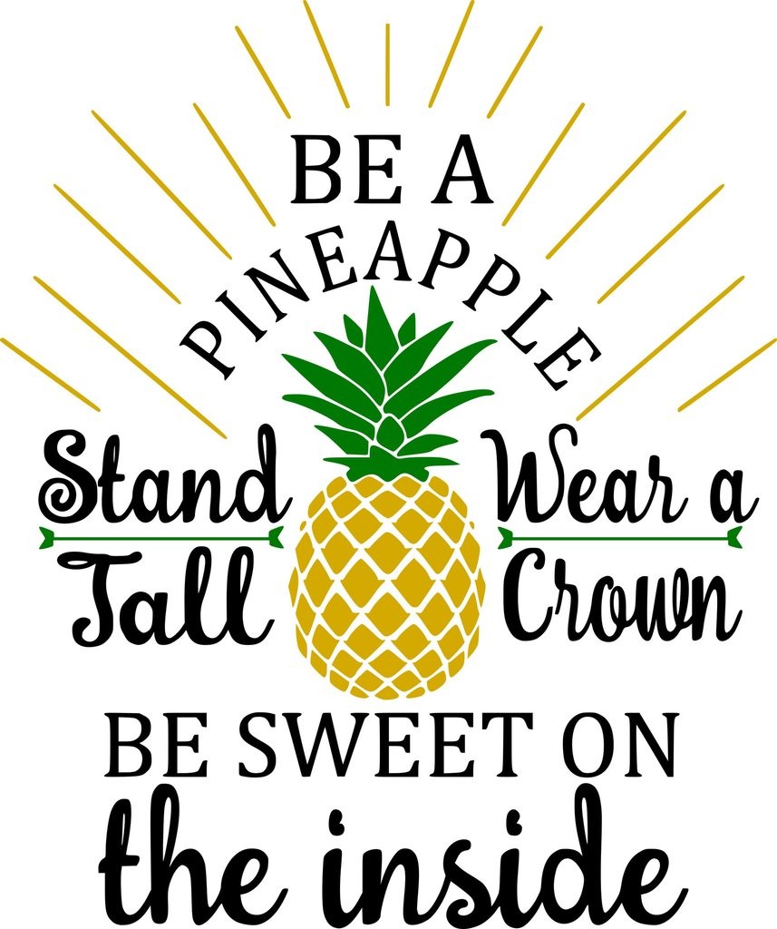 BE A PINEAPPLE